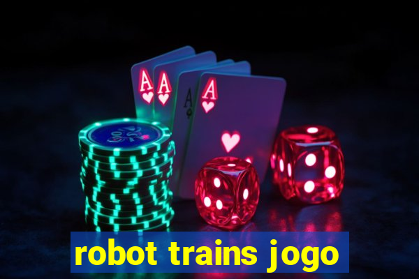 robot trains jogo